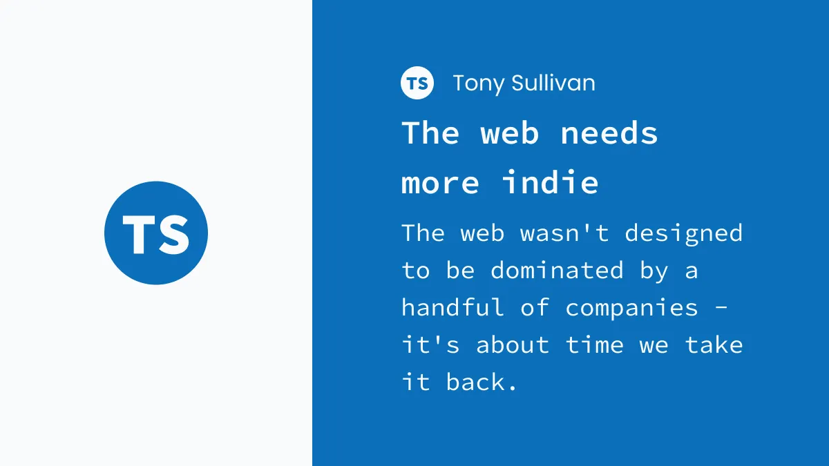The web wasn't designed to be dominated by a handful of companies - it's about time we take it back.